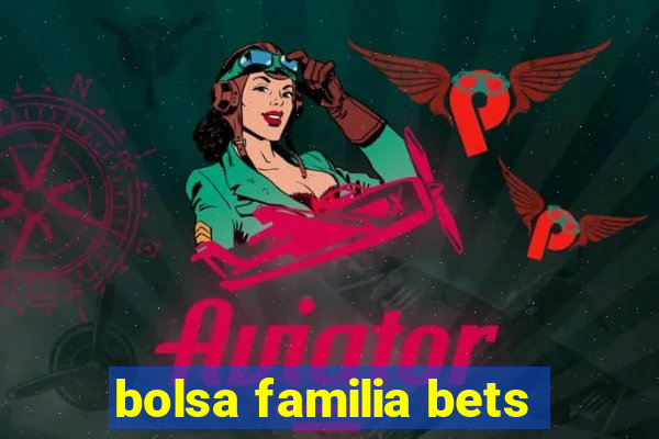 bolsa familia bets